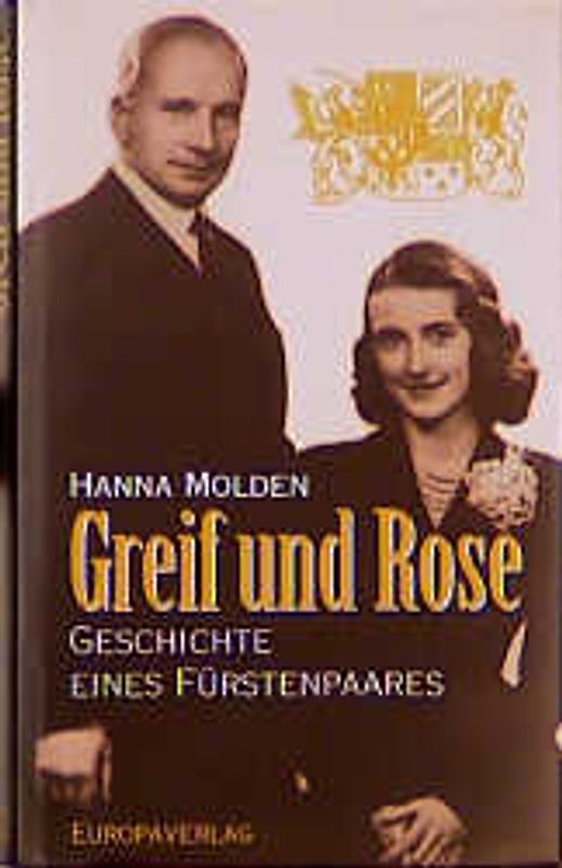 Greif und Rose. Geschichte eines Fürstenpaares