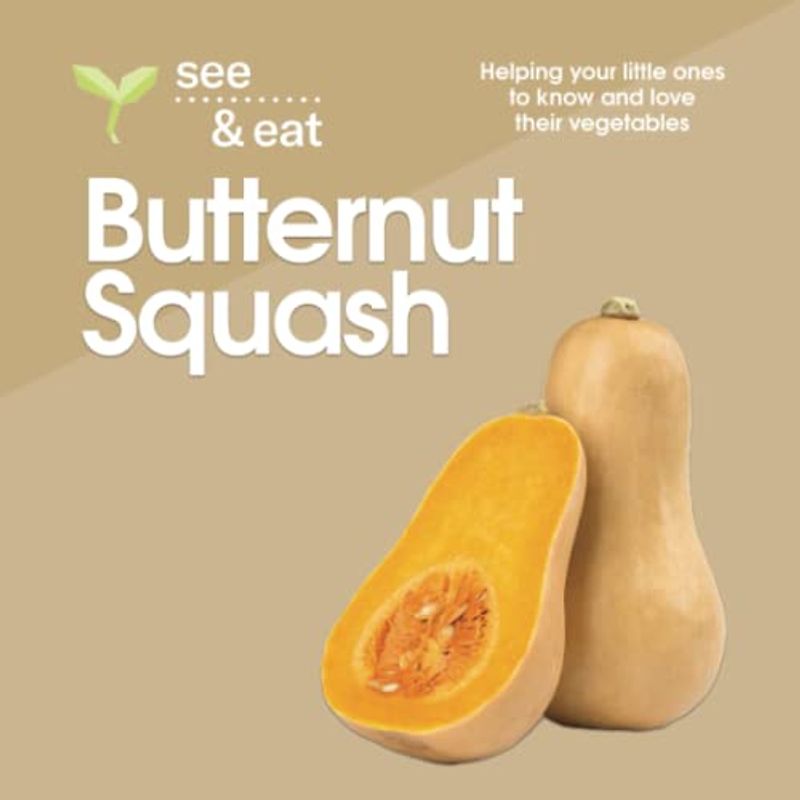 SEE & EAT Butternut Squash: Helping your little ones to know and love their vegetables (SEE & EAT Vegetables)