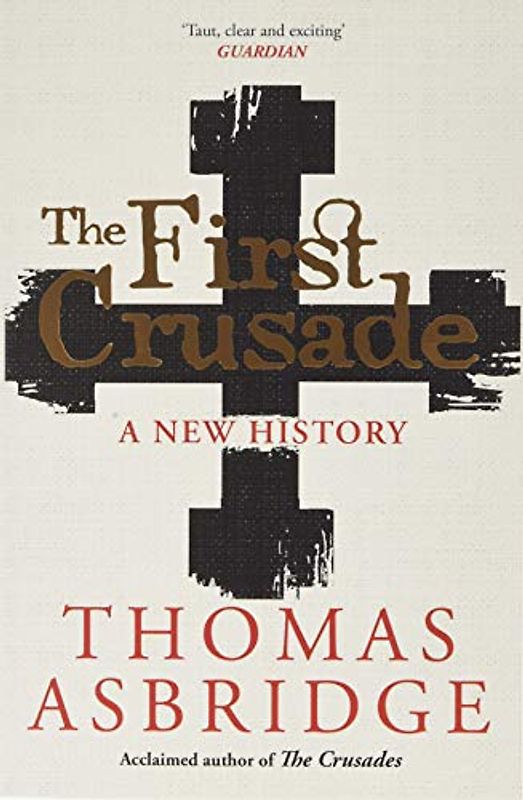 The First Crusade: A New History