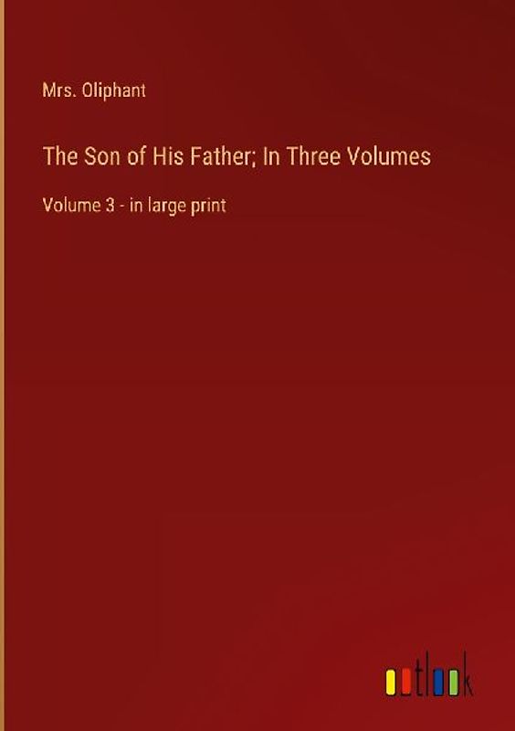 The Son of His Father; In Three Volumes