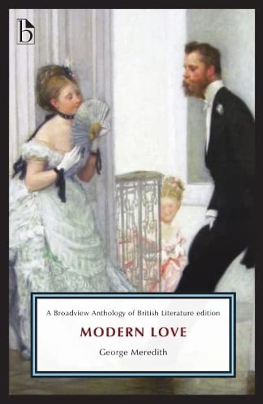 Modern Love: A Broadview Anthology of British Literature Edition