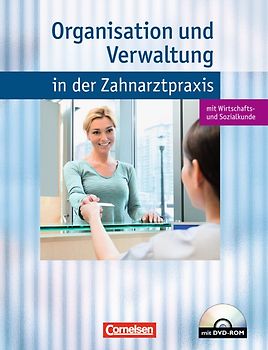 Zahnmedizinische Fachangestellte - Organisation und Verwaltung in... / Schülerbuch mit DVD-ROM