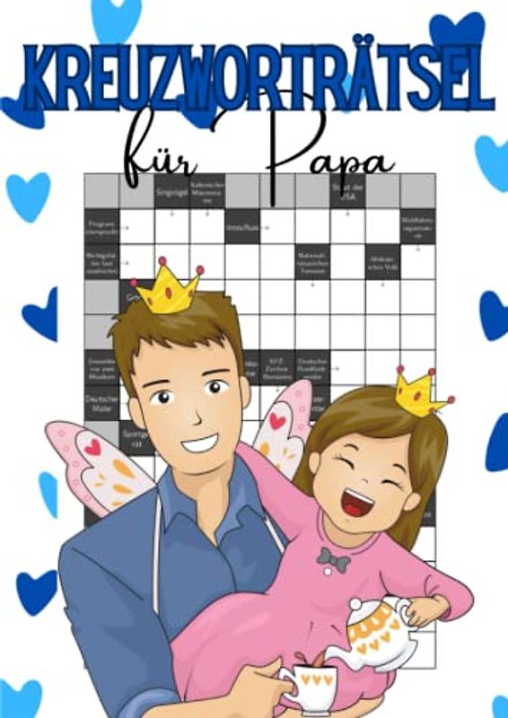 Kreuzworträtsel für Papa: 100 Rätsel gemischter Schwierigkeit für Anfänger und Profis - das Kreuzworträtselbuch für großartige Väter