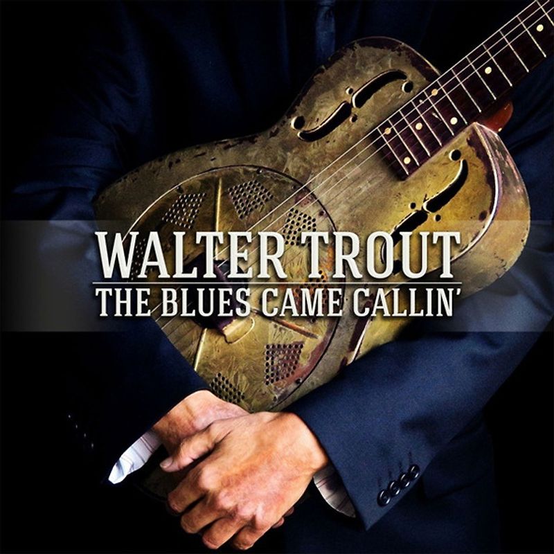 Walter Trout - The Blues Came Callin' (Special Edition)