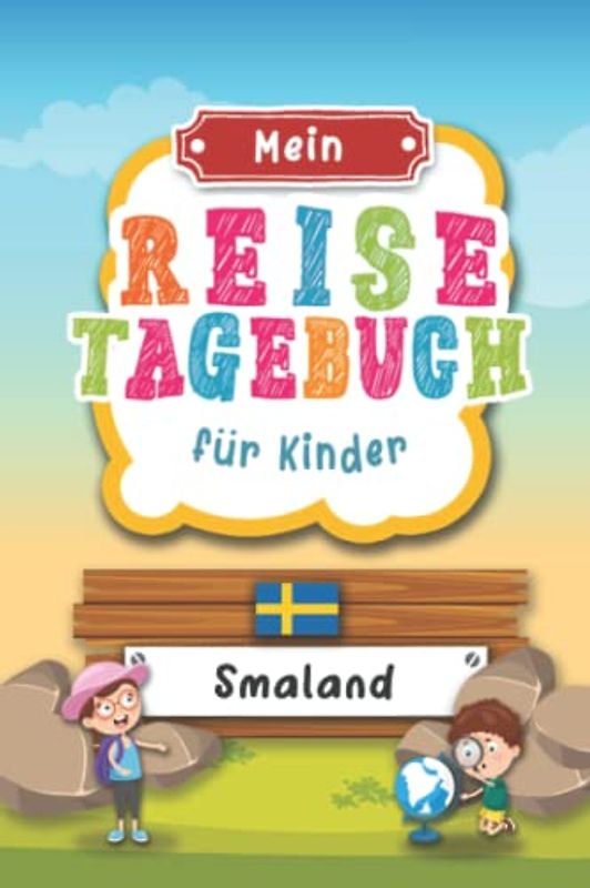 Reisetagebuch für Kinder Smaland: Schweden Urlaubstagebuch zum Ausfüllen,Eintragen,Malen,Einkleben für Ferien & Urlaub A5, Aktivitätsbuch & Tagebuch ... Kinder Buch für Reise & unterwegs