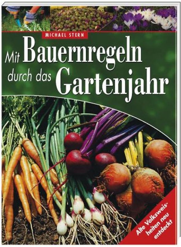 Mit Bauernregeln durch das Gartenjahr