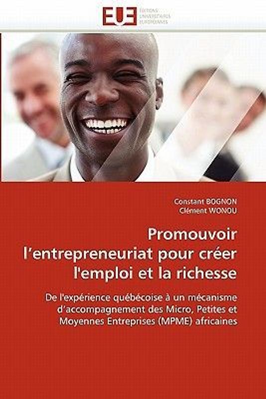 Promouvoir l'Entrepreneuriat Pour Créer l'Emploi Et La Richesse