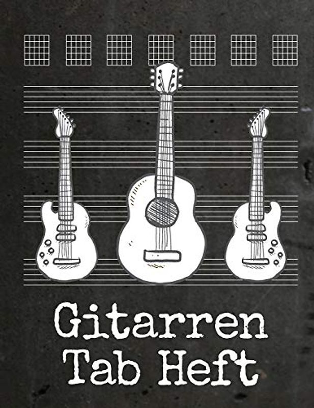 Gitarren Tab Heft: Gitarren TAB Block für eigene Notizen | Perfekt für Gitarristen, Lehrer und Hobbymusiker
