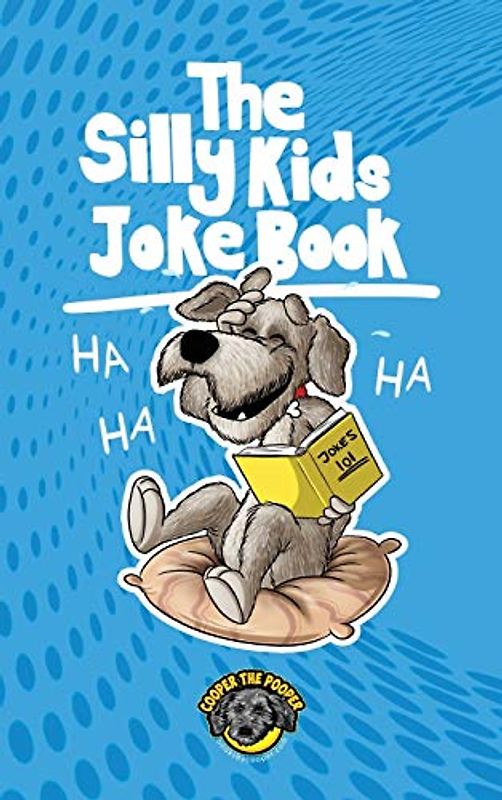 The Silly Kids Joke Book: 500+ Hilarious Jokes That Will Make You Laugh Out Loud!