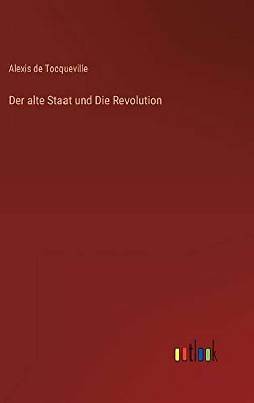 Der alte Staat und Die Revolution