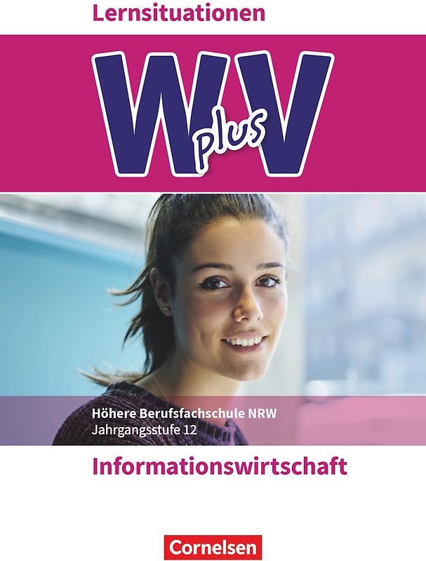 W plus V - Wirtschaft für Fachoberschulen und Höhere Berufsfachschulen - Informationswirtschaft - Fachhochschulreife Nordrhein-Westfalen - Ausgabe 2019 - Band 2