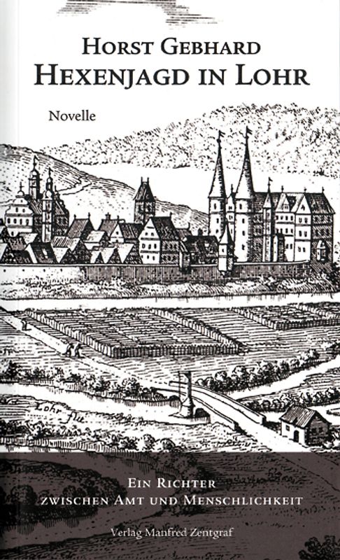 Hexenjagd in Lohr - Ein Richter zwischen Amt und Menschlichkeit