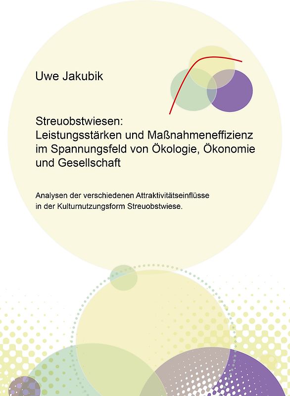 Streuobstwiesen: Leistungsstärken und Maßnahmeneffizienz im Spannungsfeld von Ökologie, Ökonomie und Gesellschaft