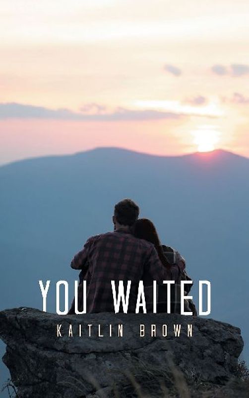You Waited