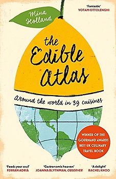The Edible Atlas: Around the World in Thirty-Nine Cuisines