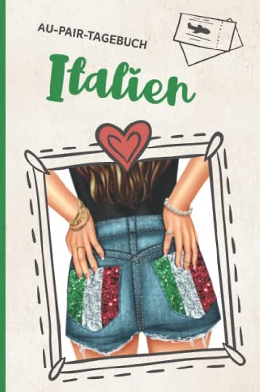 Au Pair Italien: Au Pair Tagebuch für Auslandsjahr in Italien praktisches Au-Pair Reisetagebuch zum Ausfüllen ein schönes Geschenk zum Abschied für das Auslandssemester