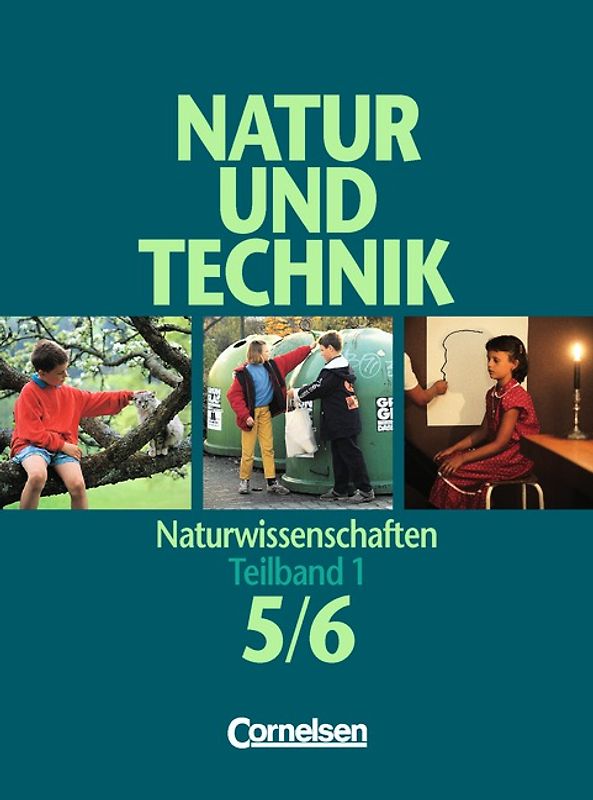 Natur und Technik - Naturwissenschaften. Allgemeine Ausgabe / 5./6. Schuljahr: Teilband 1 - Schülerbuch