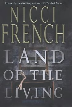 Land of the Living - Nicci French [Hardcover]