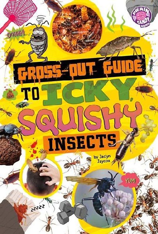 Gross-Out Guide to Icky, Squishy Insects