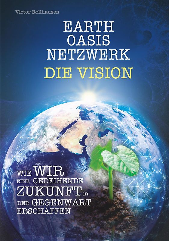 EARTH OASIS NETZWERK DIE VISION