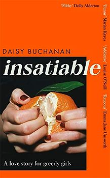 Insatiable: ‘A frank, funny account of 21st-century lust’ Independent