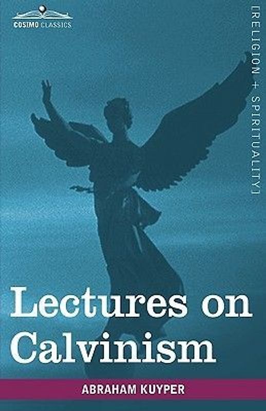 Lectures on Calvinism