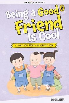 Being a Good Friend Is Cool (My Book of Values)
