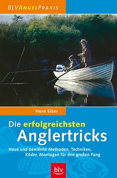 Die erfolgreichsten Anglertricks