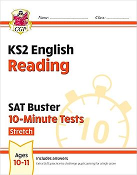 KS2 English SAT Buster 10-Minute Tests: Reading - Stretch (for the 2024 tests) (CGP SATS Quick Tests)