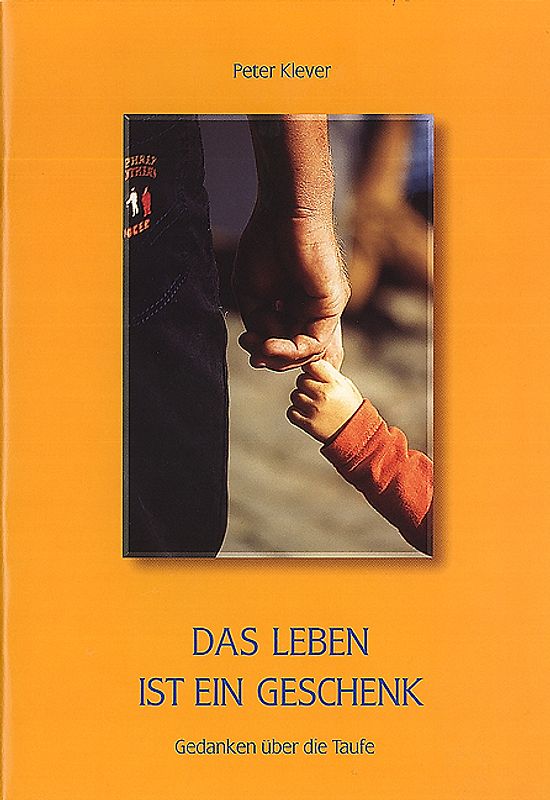 Das Leben ist ein Geschenk. Gedanken zur Taufe