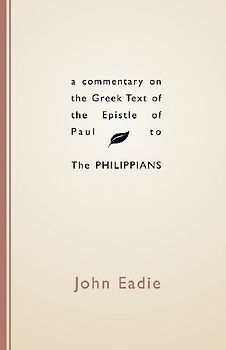 Commentary on the Greek Text of the Epistle of Paul to the Philippians