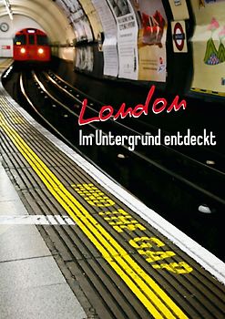 London – im Untergrund entdeckt (Posterbuch DIN A3 hoch)
