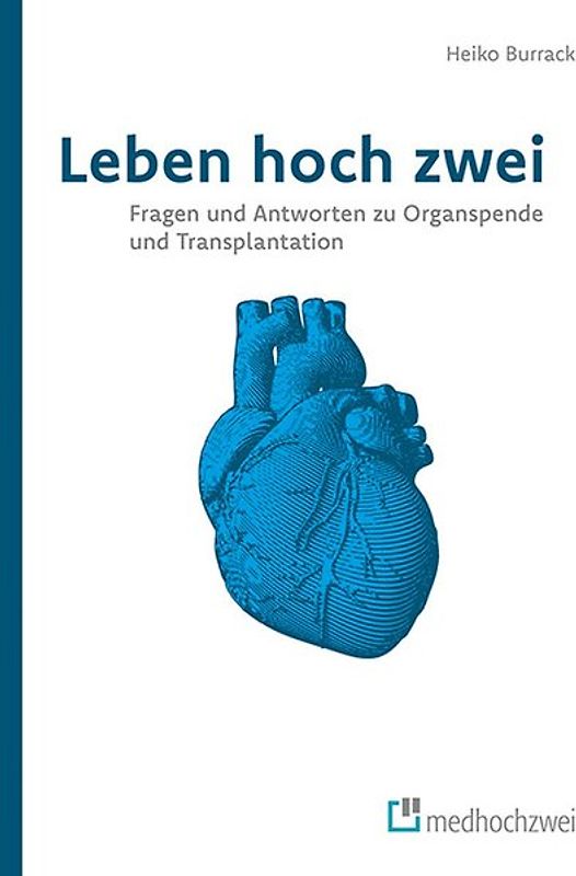 Leben hoch zwei – Fragen und Antworten zu Organspende und Transplantation