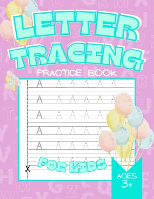 Letter Tracing Practice Book for Kids: Activity Book For Kindergarten My First Learn to Write Workbook Practice Home Schooling Materials Toddlers