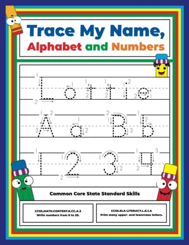 Trace My Name, Alphabet, and Numbers Workbook for Lottie: Letter and Number Tracing with Arrow Guides and Start Dots