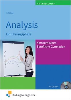 Mathematik / Mathematik - Ausgabe für das Kerncurriculum für Berufliche Gymnasien in Niedersachsen. Ausgabe für das Kerncurriculum für Berufliche Gymnasien in Niedersachsen / Analysis Einführungsphase: Schülerband