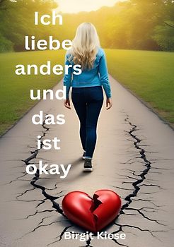 Was ich über Liebe lernen musste - Eine Reise in 20 Teilen / Ich liebe anders - und das ist okay