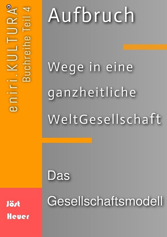 Aufbruch - Wege in eine ganzheitliche WeltGesellschaft