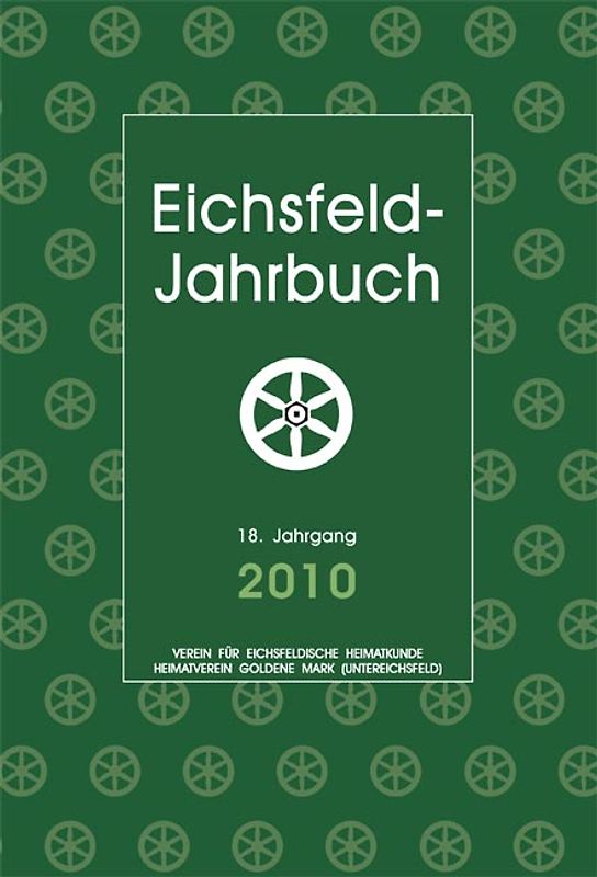 Eichsfeld-Jahrbuch 2010. 18. Jahrgang