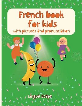 French Book for Kids:: with pictures and pronunciation