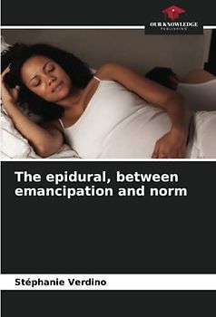 The epidural, between emancipation and norm