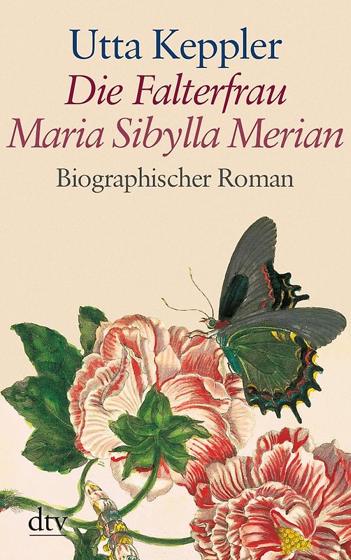 Die Falterfrau. Maria Sibylla Merian
