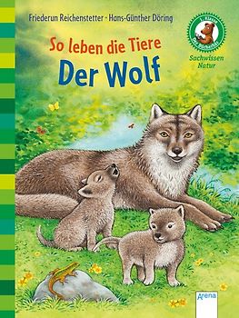 Der Bücherbär. Sachwissen für Erstleser / So leben die Tiere. Der Wolf