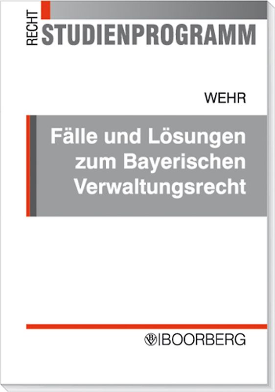 Fälle und Lösungen zum Bayerischen Verwaltungsrecht