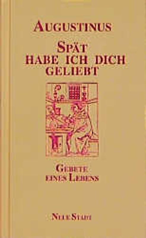 Spät habe ich dich geliebt