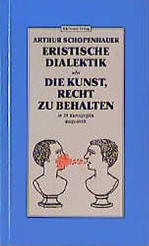 Eristische Dialektik oder Die Kunst, Recht zu behalten
