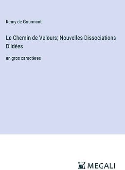 Le Chemin de Velours; Nouvelles Dissociations D'idées