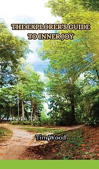 The Explorer's Guide to Inner Joy