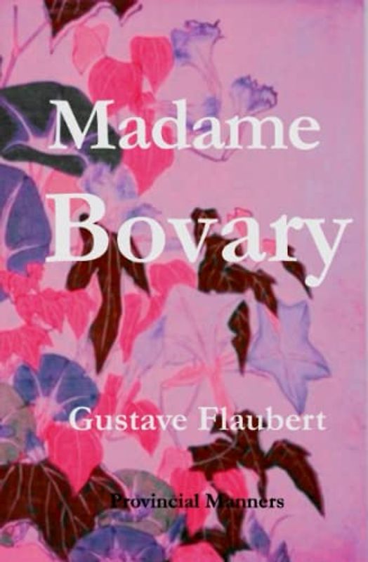 Madame Bovary: Provincial Manners