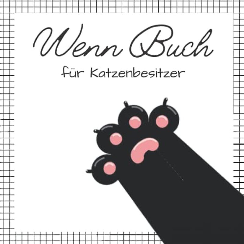 Wenn Buch für Katzenbesitzer: Geschenkbuch für Katzenhalter Katzenfreunde Geschenk für Katzenliebhaber